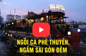 Ngồi cà phê thuyền, ngắm Sài Gòn đêm